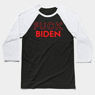 FU*K JOE BIDEN FOR PRESIDENT Baseball T-Shirt